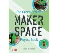 Todd Burleson The Green Screen Makerspace Project Book (Tascabile)
