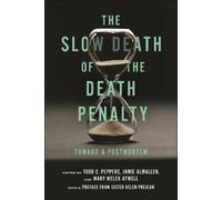 Todd C. Peppers The Slow Death of the Death Penalty (Copertina rigida)