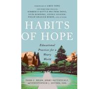 Habits of Hope: Educational Practices for a Weary World