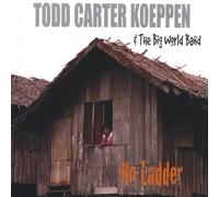 Todd Carter Koeppen & The Big World Band - No Ladder