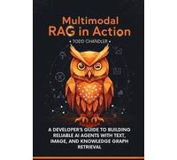 Todd Chandler Multimodal RAG in Action (Tascabile)