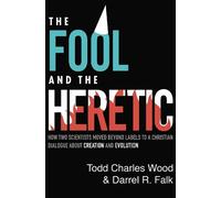 Todd Charles Wood Darrel R. Falk The Fool and the Heretic (Tascabile)