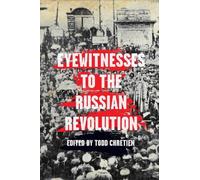 Todd Chretien Eyewitnesses To The Russian Revolution (Tascabile)
