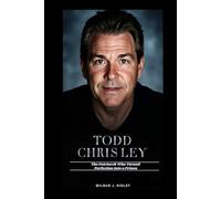 TODD CHRISLEY: The Patriarch Who Turned Perfection Into a Prison