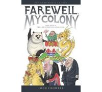 Todd Crowell Farewell, My Colony (Tascabile)