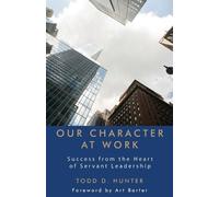 Todd D Hunter Our Character at Work (Tascabile)