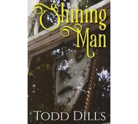 Todd Dills Shining Man (Tascabile)