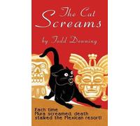 Todd Downing The Cat Screams (Copertina rigida)