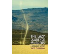 Todd Downing The Lazy Lawrence Murders (a Sheriff Peter Bounty Myste (Tascabile)