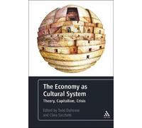 Todd Dufresne The Economy as Cultural System (Tascabile)