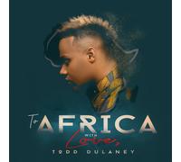 Todd Dulaney - To Africa With Love - Cd