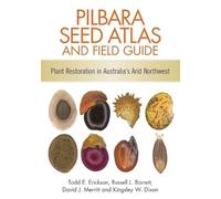 Todd E. Erickson Pilbara Seed Atlas and Field Guide (Tascabile)
