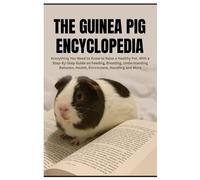Todd E Horsley The Guinea Pig Encyclopedia (Tascabile)