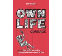 Todd Eden Own Life with Courage (Tascabile) Own Life Collection