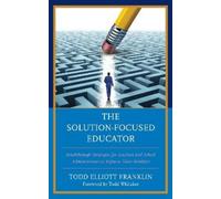 Todd Elliott Franklin The Solution-Focused Educator (Copertina rigida)