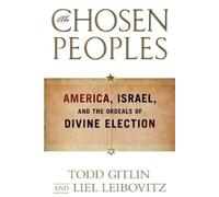 Todd Gitlin Liel Leibovitz Chosen Peoples (Tascabile)
