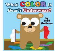 Todd Goldman What Color Is Bear's Underwear? (Tascabile)