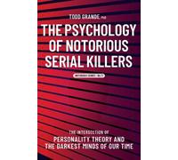 Todd Grande The Psychology of Notorious Serial Killers (Tascabile)