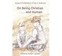 Todd H. Speidell On Being Christian...and Human (Tascabile)