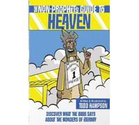 Todd Hampson The Non-Prophet's Guide to Heaven (Tascabile) Non-Prophet's Guide