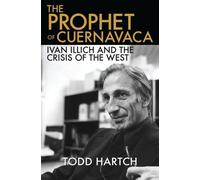 Todd Hartch The Prophet of Cuernavaca (Copertina rigida)