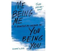Todd Hasak-Lowy Me Being Me Is Exactly as Insane as You Being (Copertina rigida)