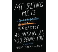 Todd Hasak-Lowy Me Being Me Is Exactly as Insane as You Being You (Tascabile)
