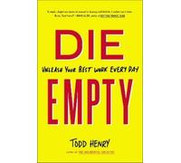 Todd Henry Die Empty (Tascabile)