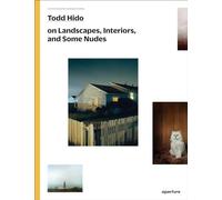 Todd Hido on Landscapes, Interiors, the Nude: on landscapes, interiors, and the nude