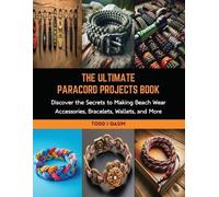 Todd I Qasim The Ultimate Paracord Projects Book (Tascabile)