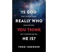 Todd Isberner Is God Really Who You Think He Is? (Tascabile)