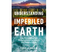 Todd J. Braje Understanding Imperiled Earth (Copertina rigida)