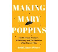 Todd James Pierce Making Mary Poppins (Copertina rigida)