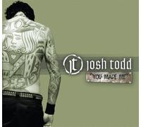 Todd, Josh - You Made Me