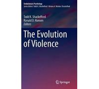 Todd K. Shackelford The Evolution of Violence (Copertina rigida)
