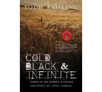Todd Keisling Cold, Black & Infinite (Tascabile)
