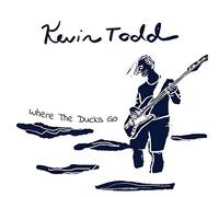 Todd, Kevin - Where The Ducks Go