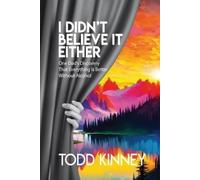 Todd Kinney I Didn't Believe it Either (Tascabile)