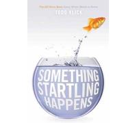 Todd Klick Something Startling Happens (Tascabile)