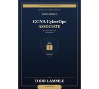 Todd Lammle's CCNA CyberOps Study Guide: Cisco Exam 200-201 Updated 2026