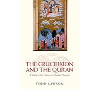 The Crucifixion and the Qur'an: A Study in the History of Muslim Thought