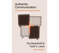 Todd Lewis Tim Muehlhoff Authentic Communication (Tascabile)