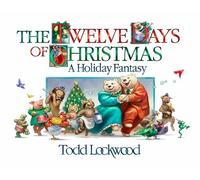 Todd Lockwood The Twelve Days of Christmas (Copertina rigida)