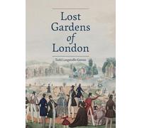 Todd Longstaffe-Gowan Lost Gardens of London (Copertina rigida)