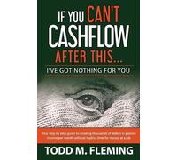 Todd M Fleming If You Can't Cashflow After This (Tascabile)