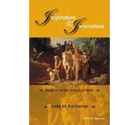 Todd M. Kerstetter Inspiration and Innovation (Copertina rigida)