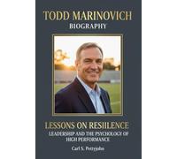 Todd Marinovich Biography: Lessons on Resilience, leadership and the psychology of high performance