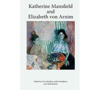 Todd Martin Katherine Mansfield and Elizabeth von Arnim (Tascabile)