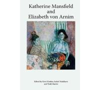 Todd Martin Katherine Mansfield and Elizabeth Von Arnim (Tascabile)