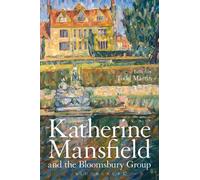 Todd Martin Katherine Mansfield and the Bloomsbury Group (Tascabile)